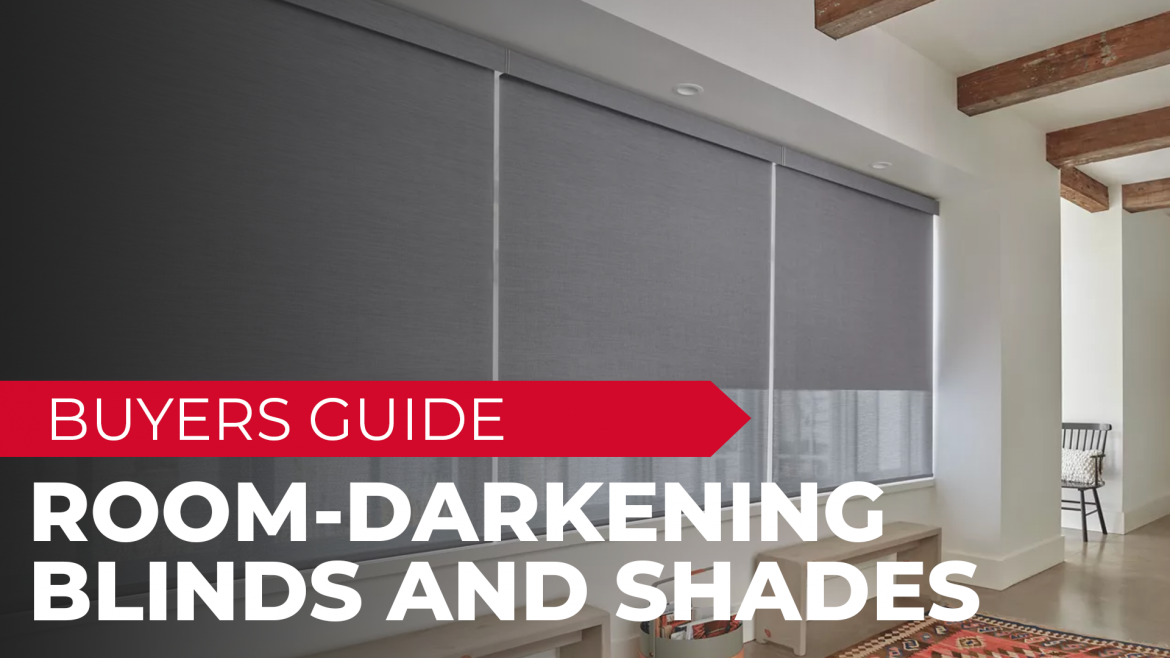 Buyers Guide: Room-Darkening Blinds and Shades